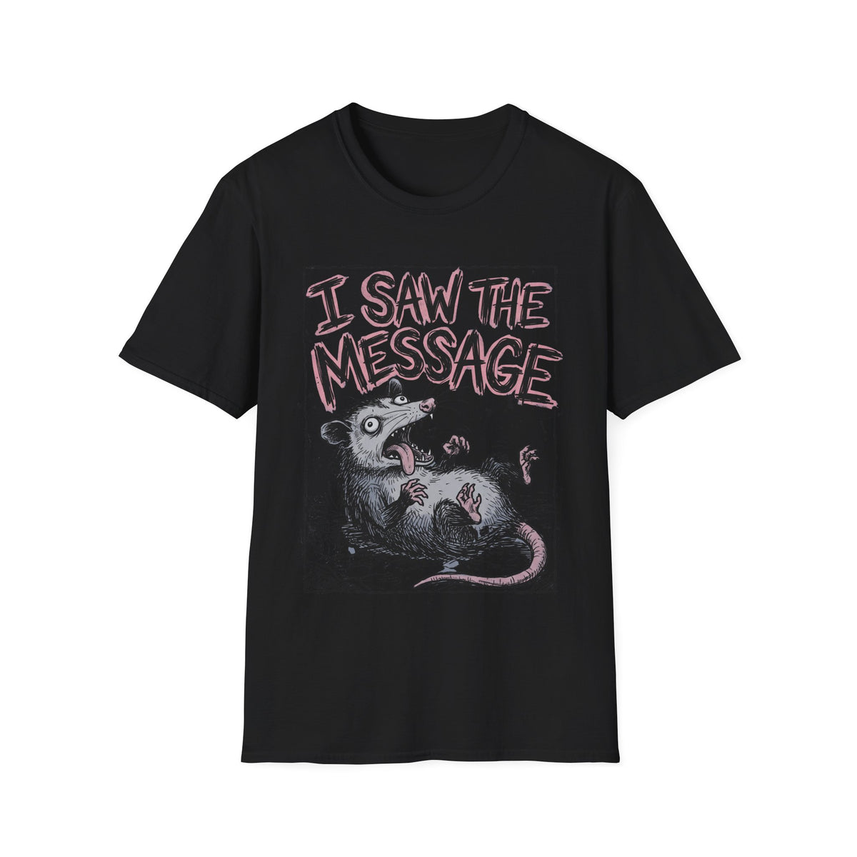 I Saw The Message T-Shirt