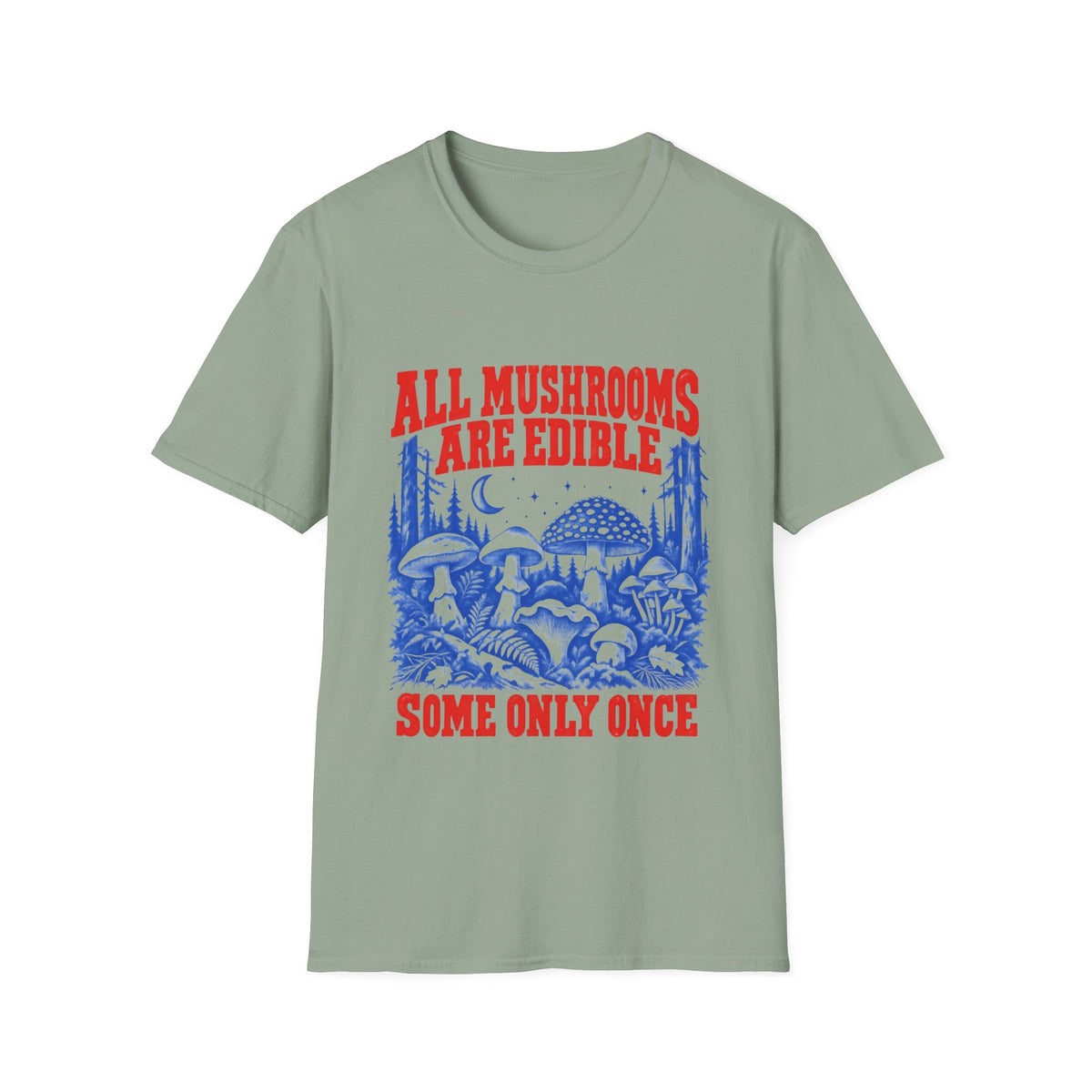 All Mushrooms Are Edible T-Shirt